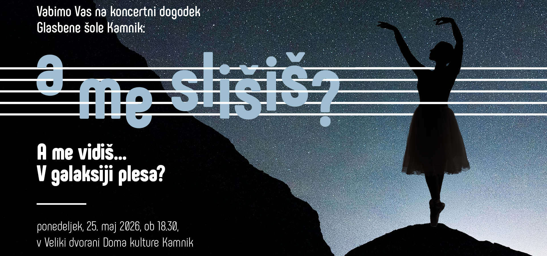 A me slišiš? - A me vidiš...V galaksiji plesa?