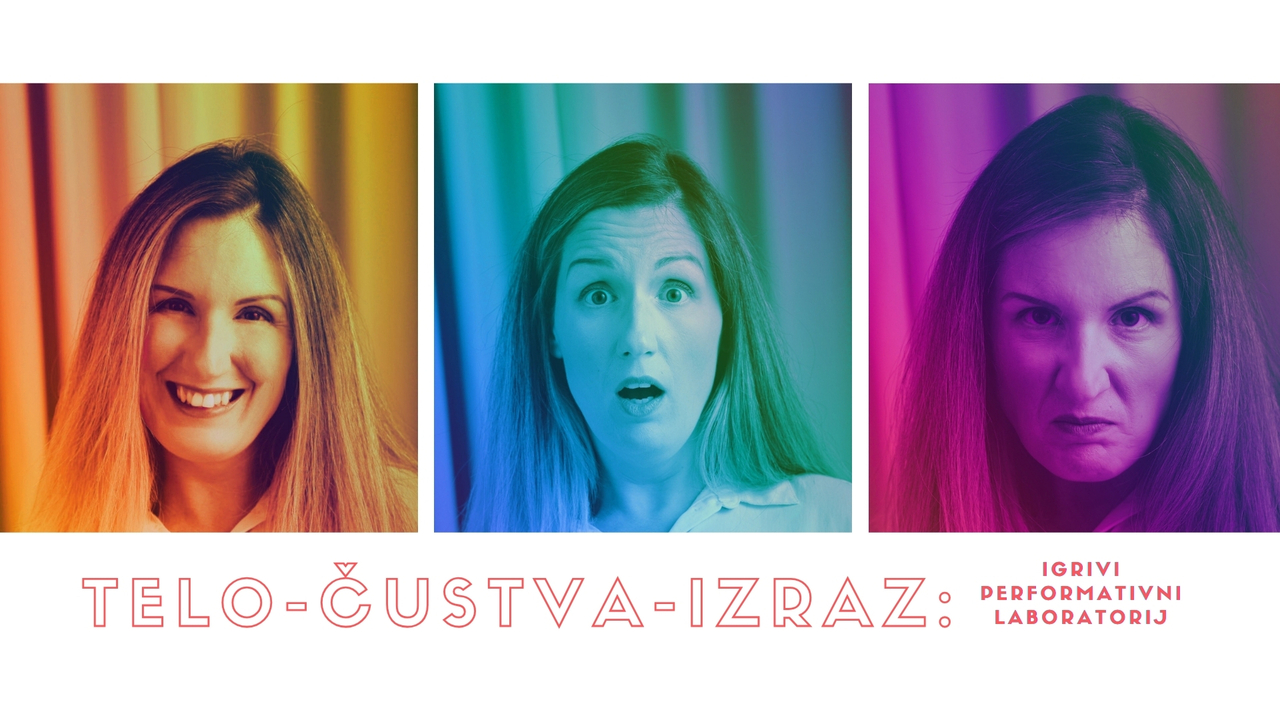 TELO - ČUSTVA - IZRAZ: Igrivi performativni laboratorij